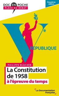 La Constitution de 1958 à l'épreuve du temps